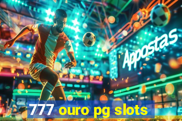 777 ouro pg slots